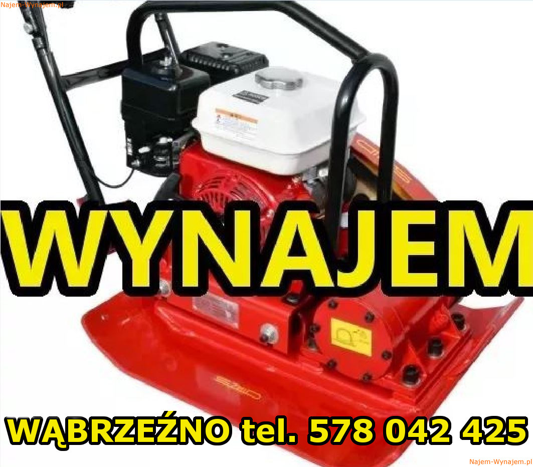 WYNAJEM WYPOŻYCZALNIA ZAGĘSZCZARKA GRUNTU WĄBRZEŹNO tel 578 042 425